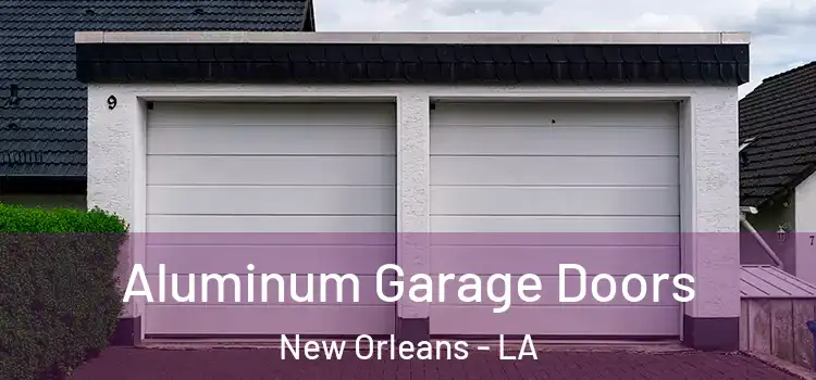  Aluminum Garage Doors New Orleans - LA