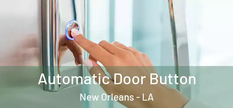  Automatic Door Button New Orleans - LA
