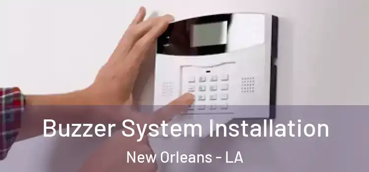  Buzzer System Installation New Orleans - LA