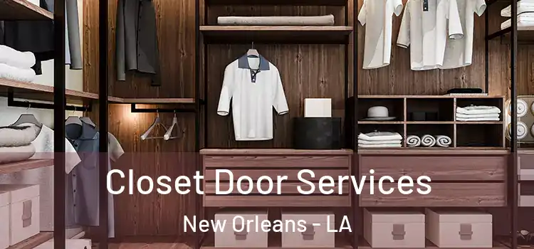 Closet Door Services New Orleans - LA