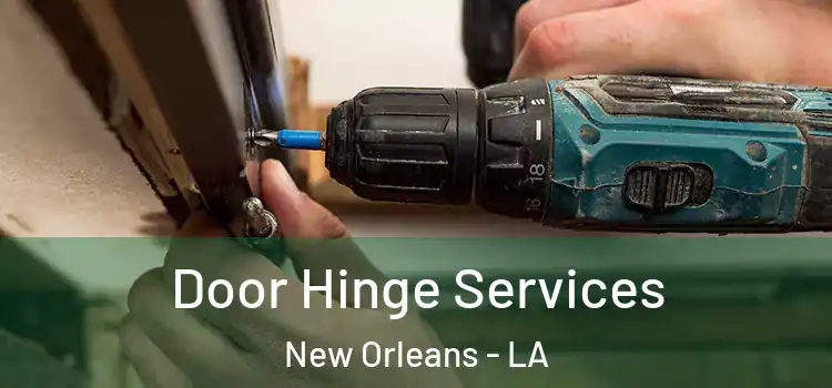  Door Hinge Services New Orleans - LA