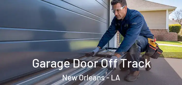  Garage Door Off Track New Orleans - LA