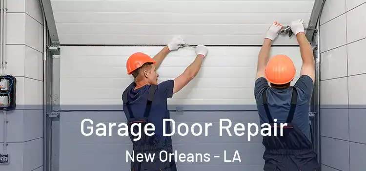  Garage Door Repair New Orleans - LA