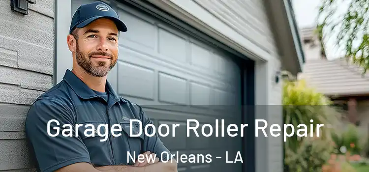  Garage Door Roller Repair New Orleans - LA
