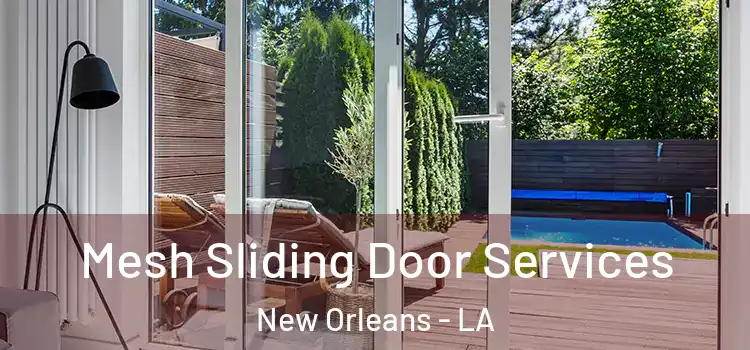 Mesh Sliding Door Services New Orleans - LA