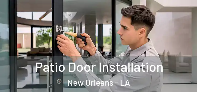 Patio Door Installation New Orleans - LA