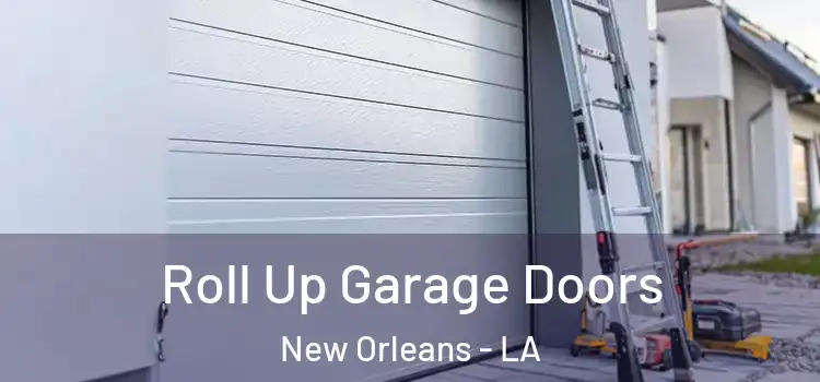  Roll Up Garage Doors New Orleans - LA