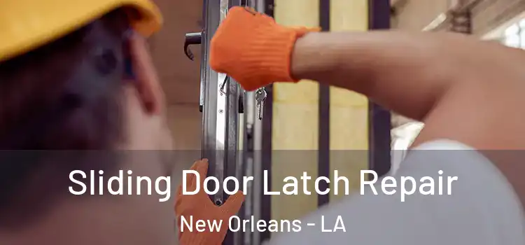  Sliding Door Latch Repair New Orleans - LA