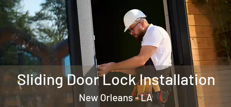 Sliding Door Lock Installation New Orleans - LA