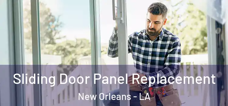  Sliding Door Panel Replacement New Orleans - LA