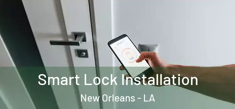  Smart Lock Installation New Orleans - LA